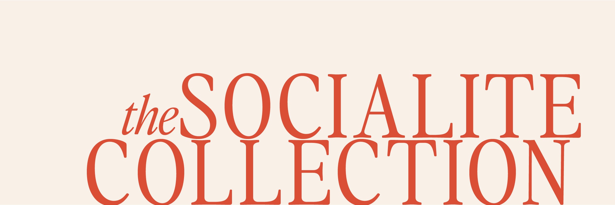 The Socialite Collection
