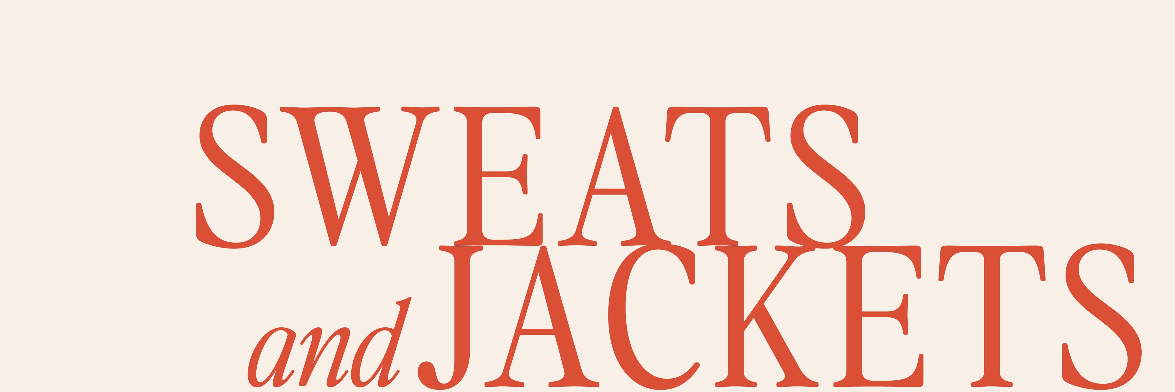 Sweats & Jackets