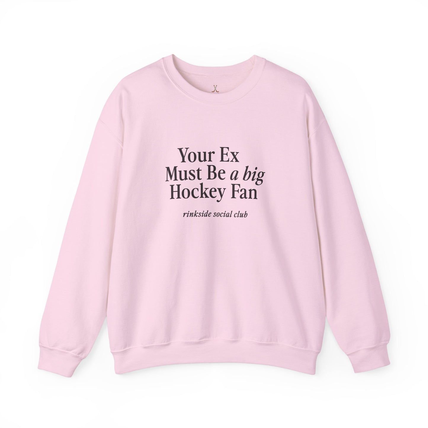 Your Ex Must Be a Big Hockey Fan Sweatshirt