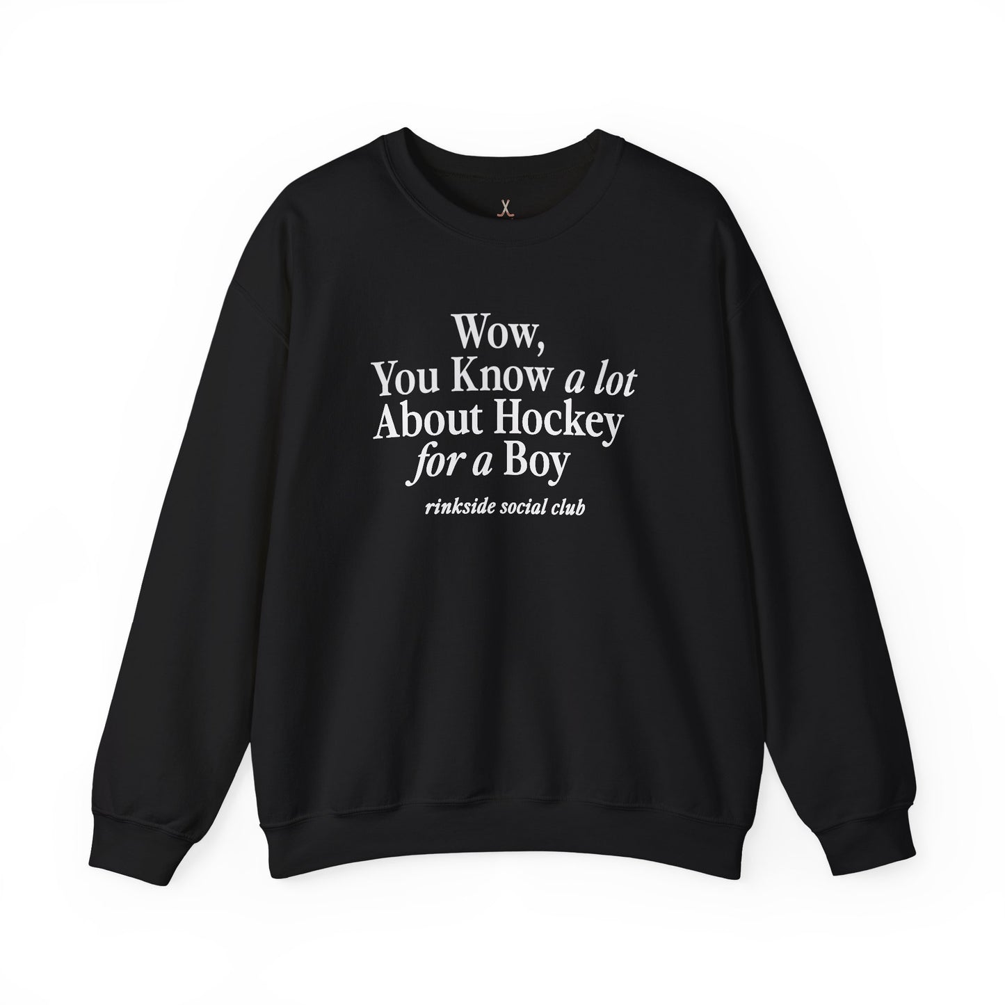 You Know a lot About Hockey for a Boy Sweatshirt
