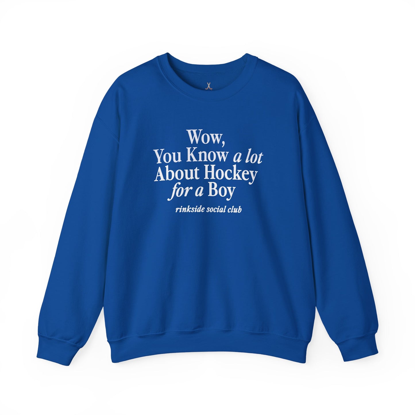 You Know a lot About Hockey for a Boy Sweatshirt