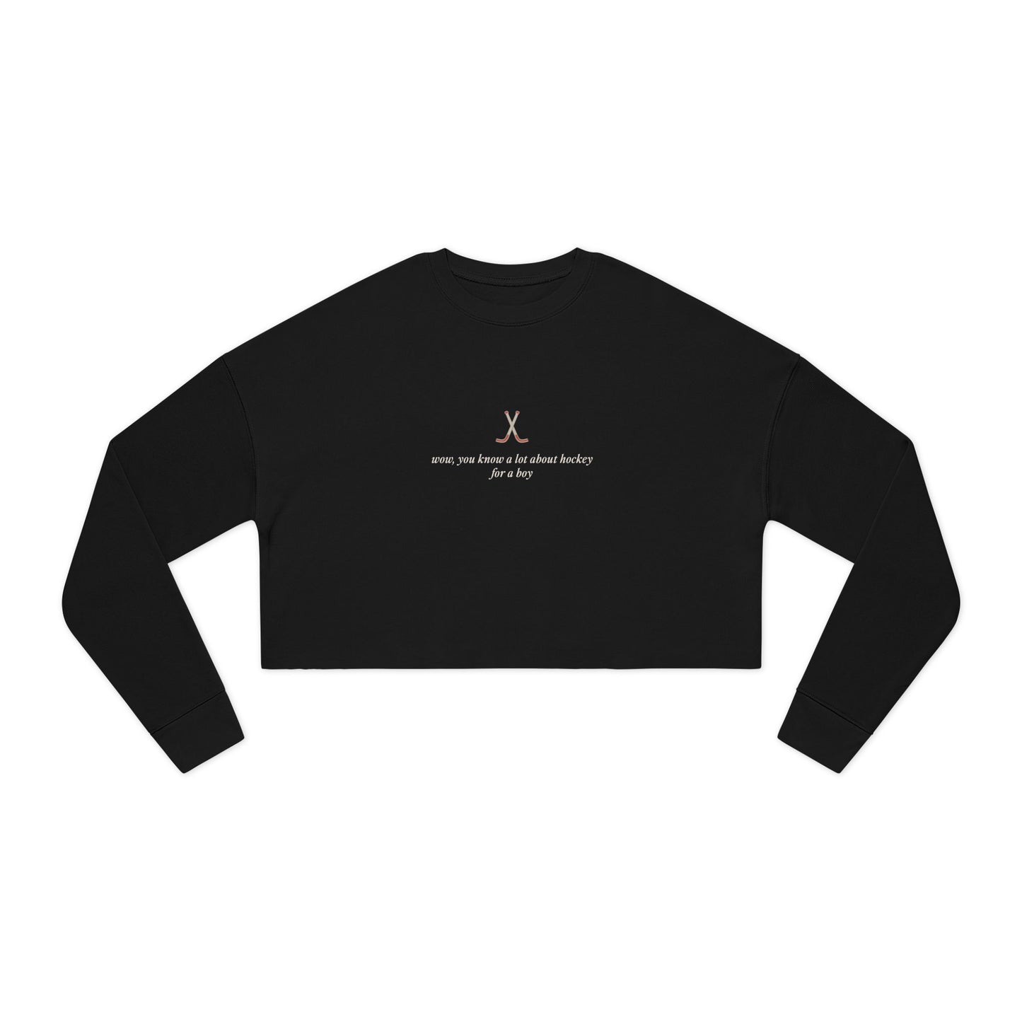 You Know a lot About Hockey for a Boy Cropped Sweatshirt