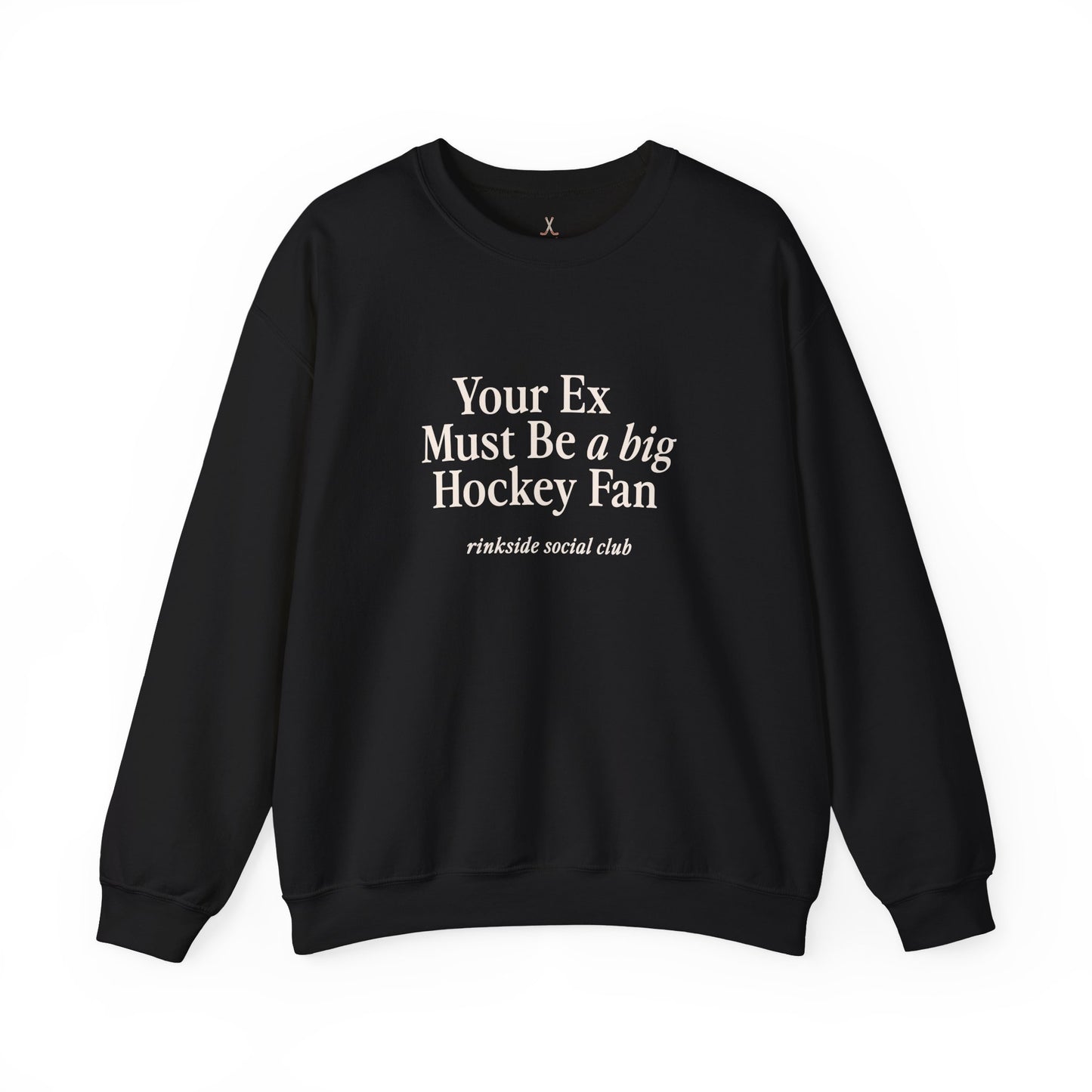 Your Ex Must Be a Big Hockey Fan Sweatshirt