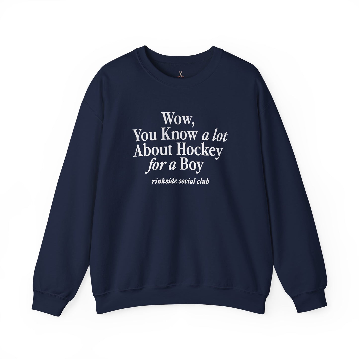 You Know a lot About Hockey for a Boy Sweatshirt