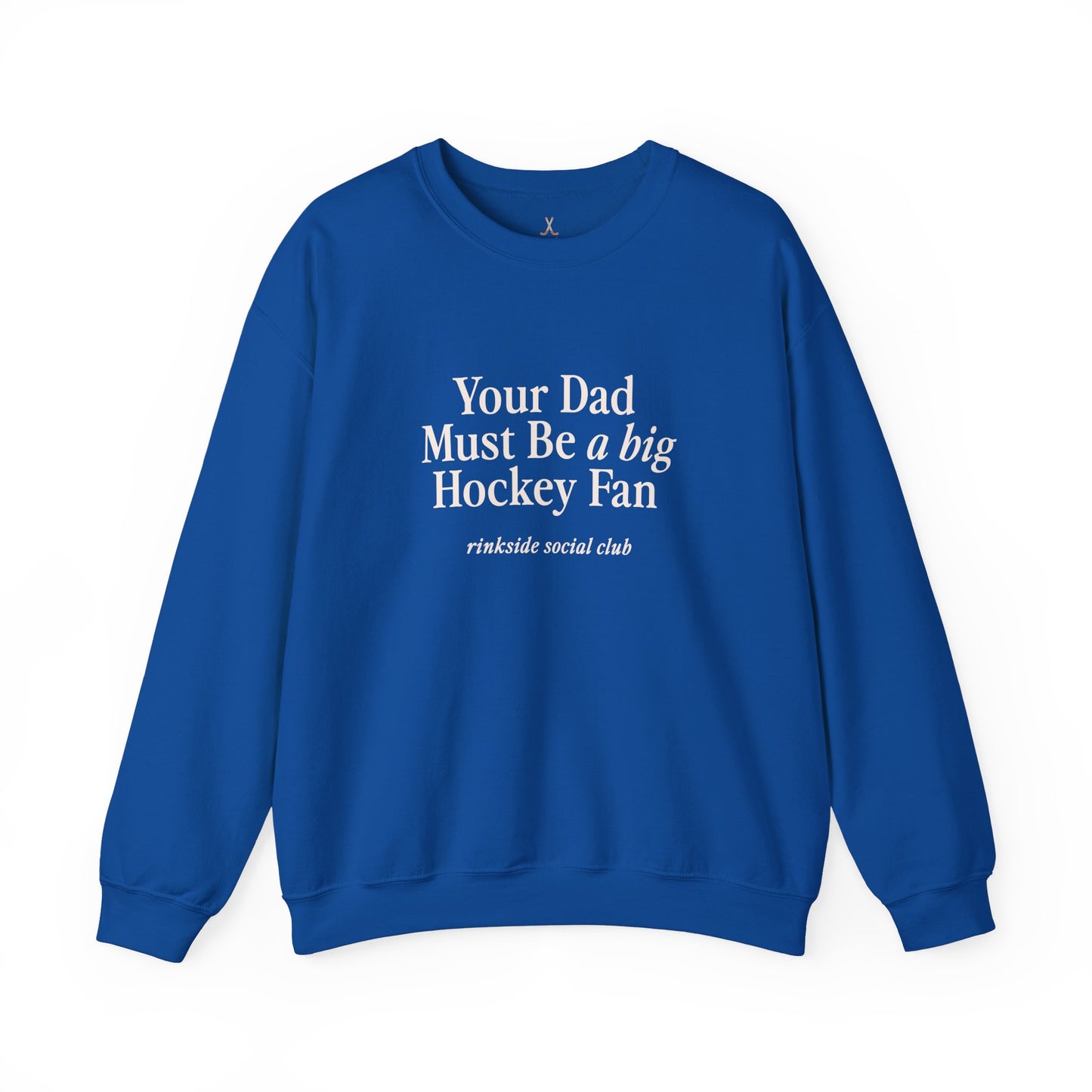 Your Dad Must Be a Big Hockey Fan Sweatshirt