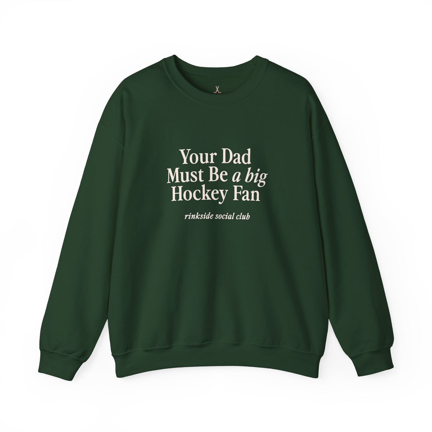 Your Dad Must Be a Big Hockey Fan Sweatshirt
