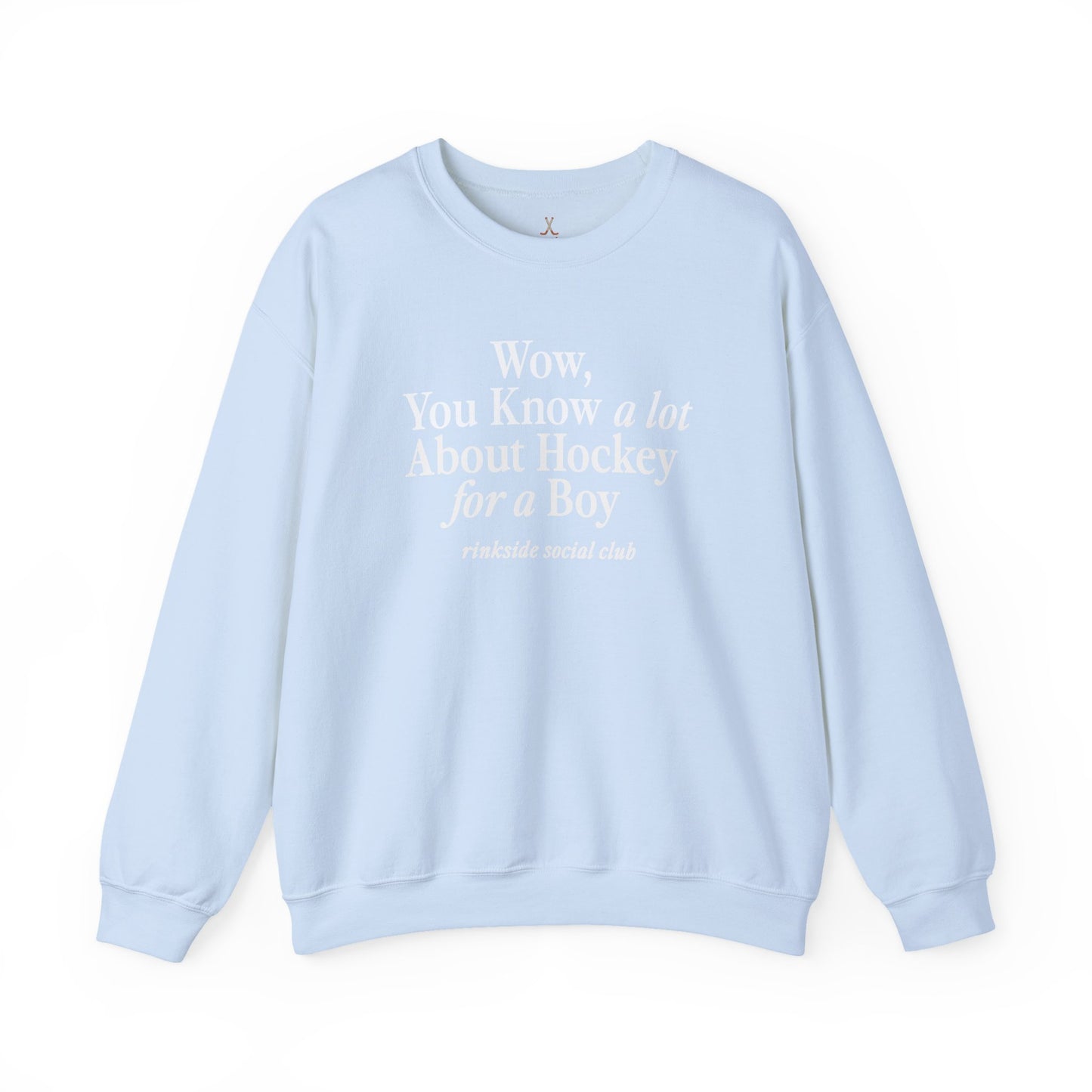 You Know a lot About Hockey for a Boy Sweatshirt