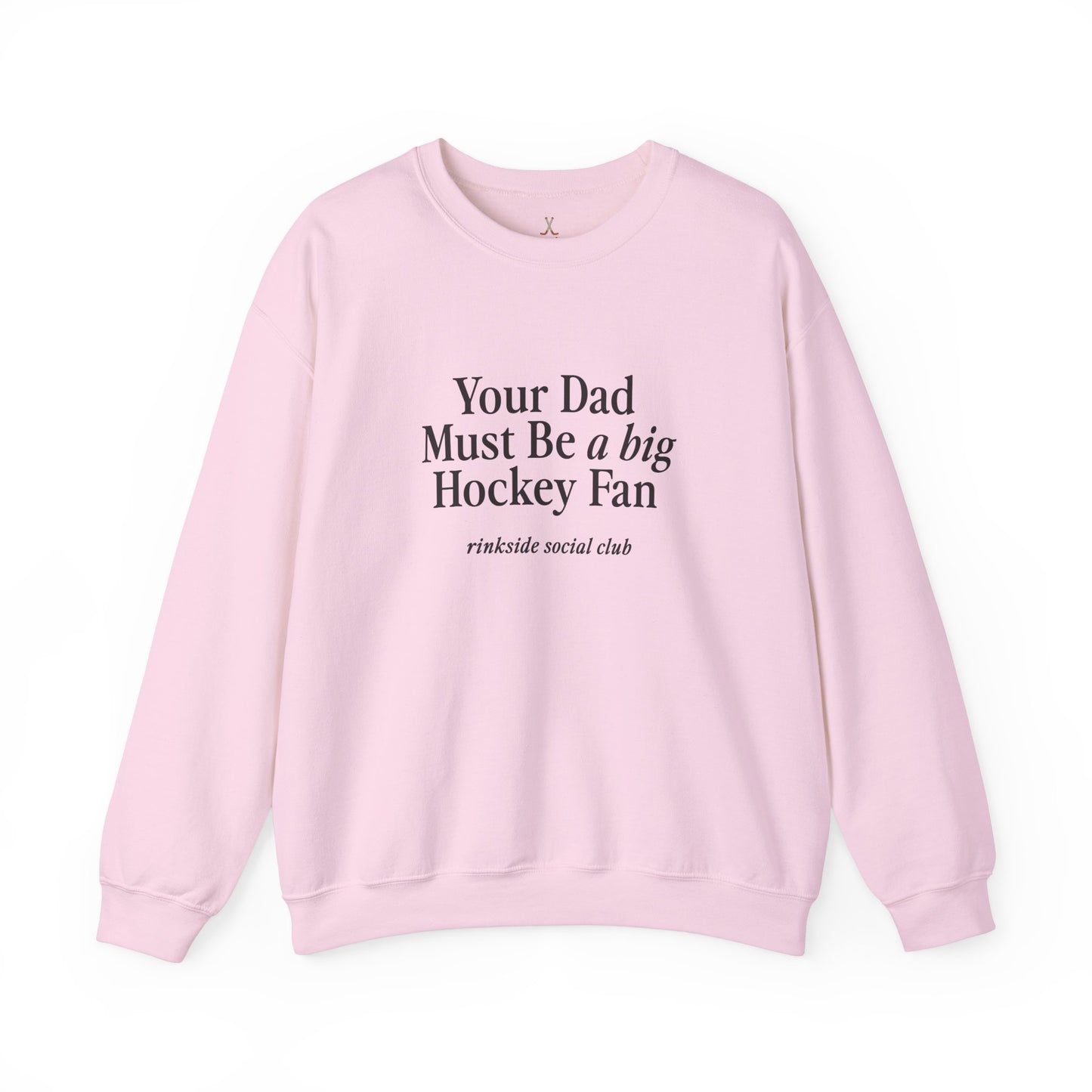 Your Dad Must Be a Big Hockey Fan Sweatshirt