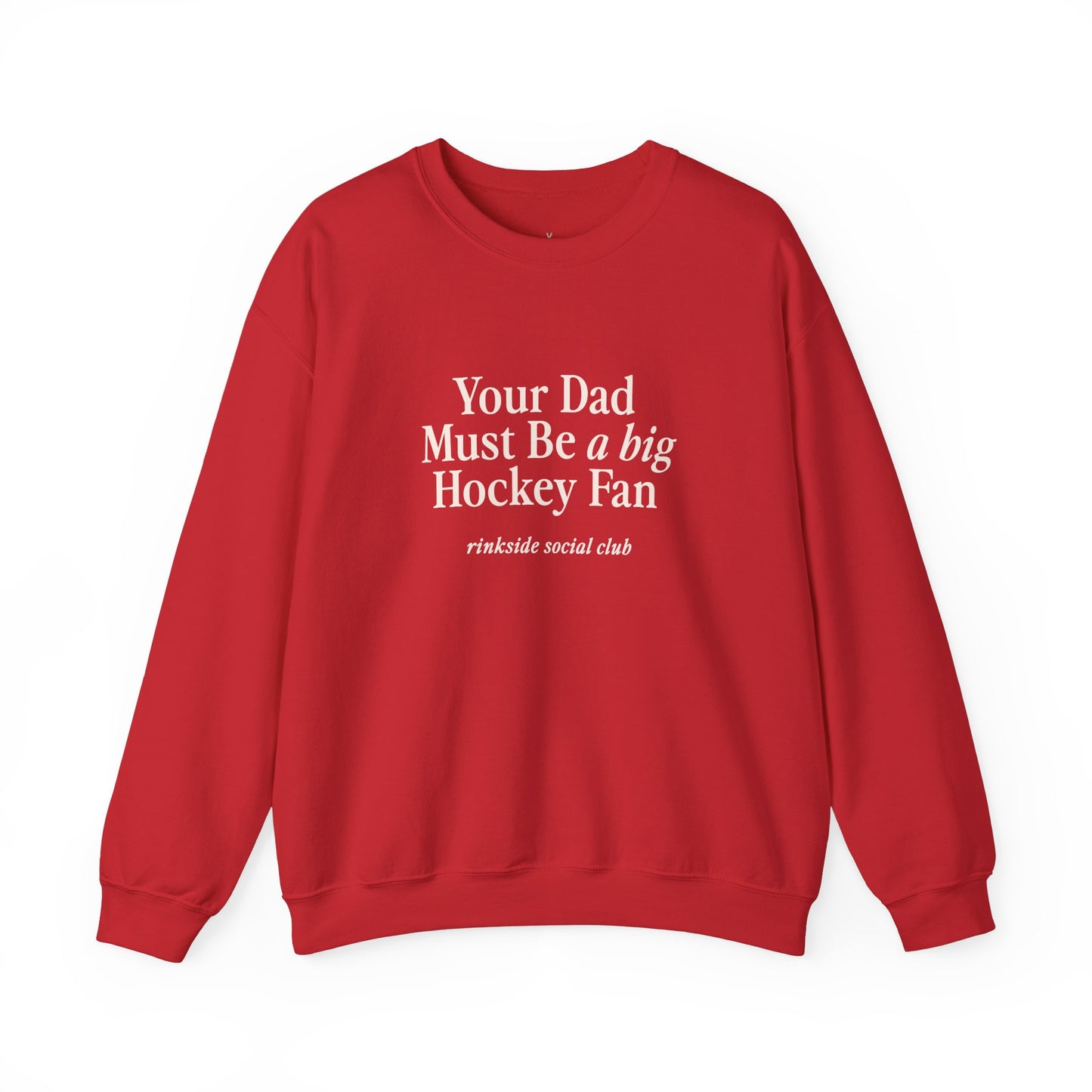 Your Dad Must Be a Big Hockey Fan Sweatshirt