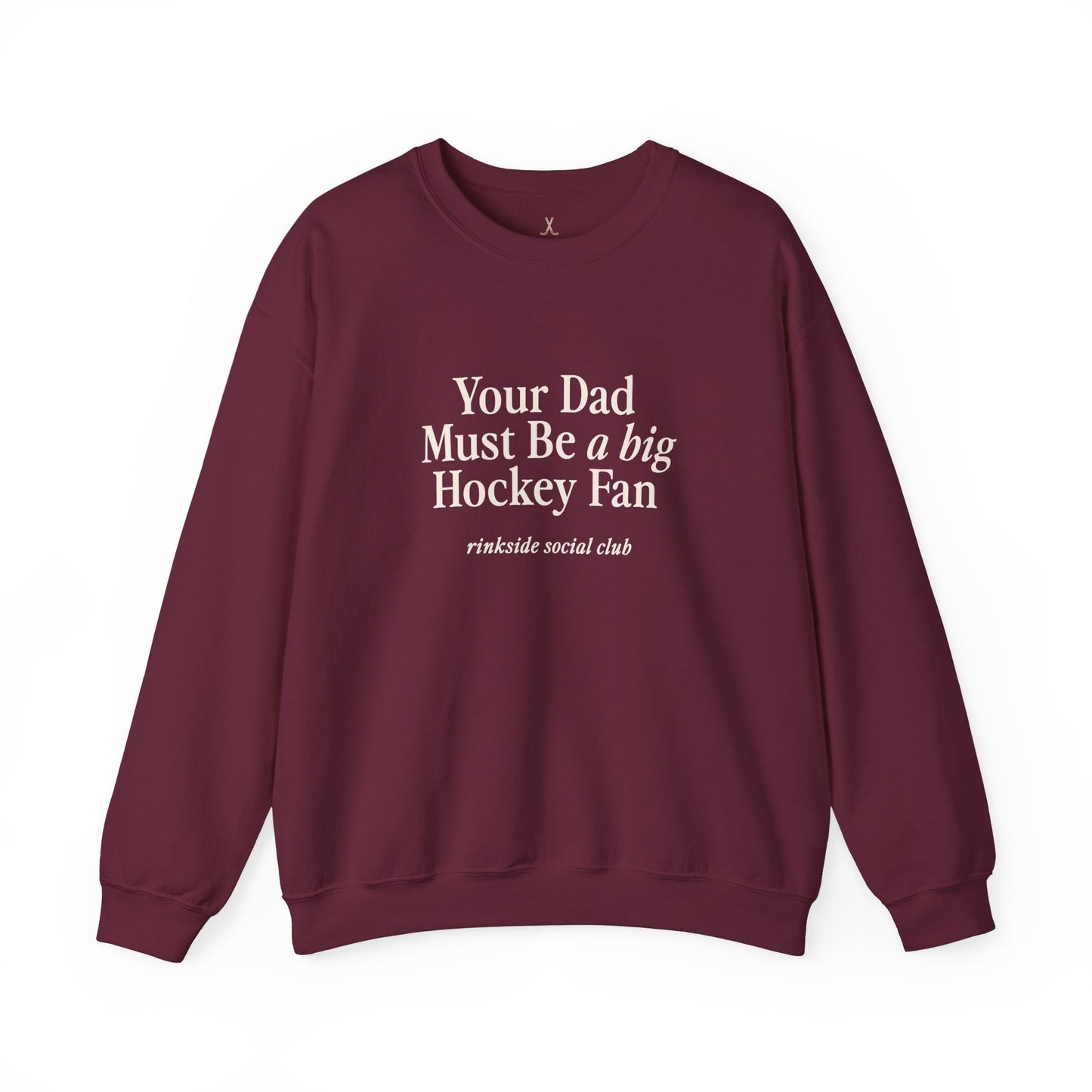 Your Dad Must Be a Big Hockey Fan Sweatshirt