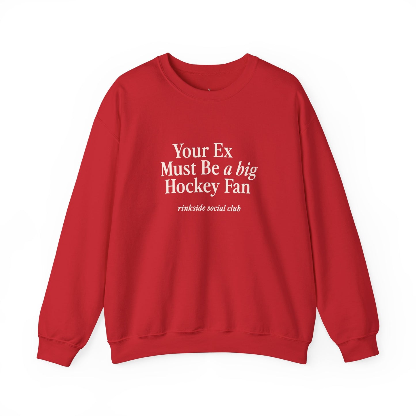 Your Ex Must Be a Big Hockey Fan Sweatshirt