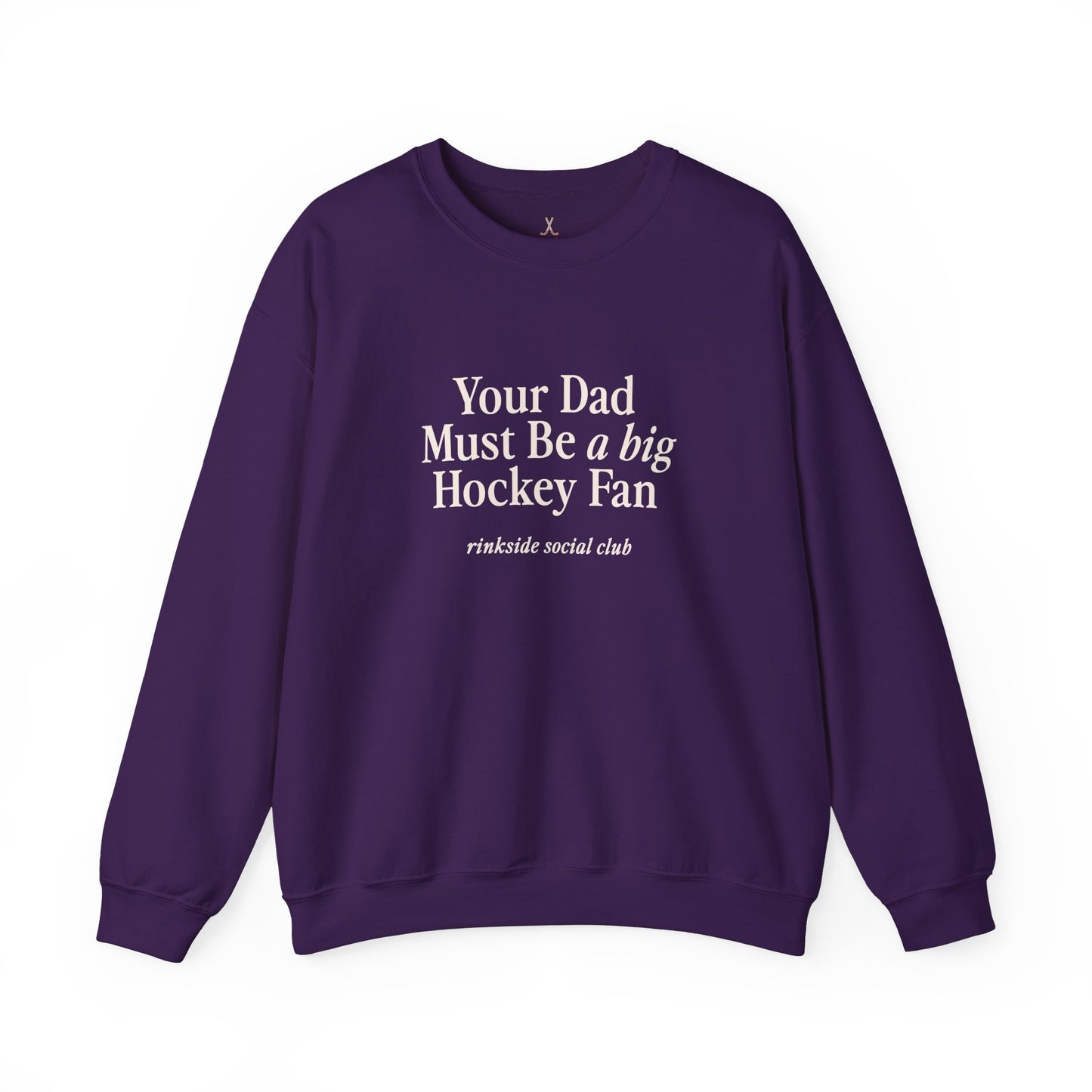 Your Dad Must Be a Big Hockey Fan Sweatshirt