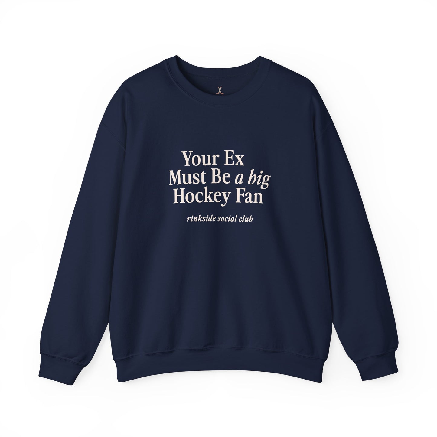 Your Ex Must Be a Big Hockey Fan Sweatshirt