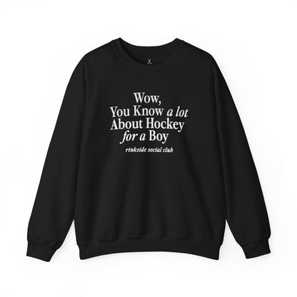 You Know a lot About Hockey for a Boy Sweatshirt