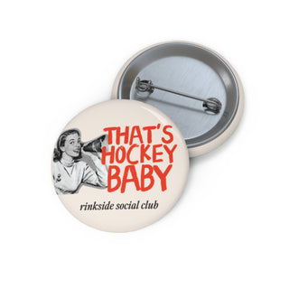 That's Hockey, Baby Pin Button