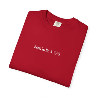 Born to be a WAG Tee