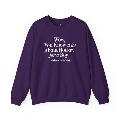 You Know a lot About Hockey for a Boy Sweatshirt