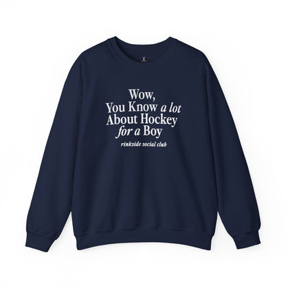 You Know a lot About Hockey for a Boy Sweatshirt