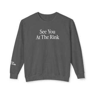 See You at the Rink Sweatshirt