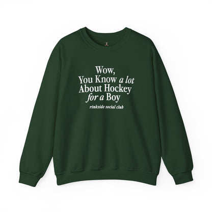 You Know a lot About Hockey for a Boy Sweatshirt