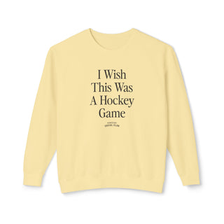 I Wish This Was A Hockey Game Sweatshirt