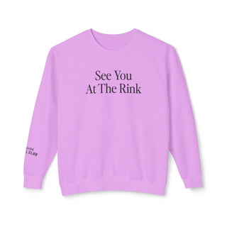 See You at the Rink Sweatshirt