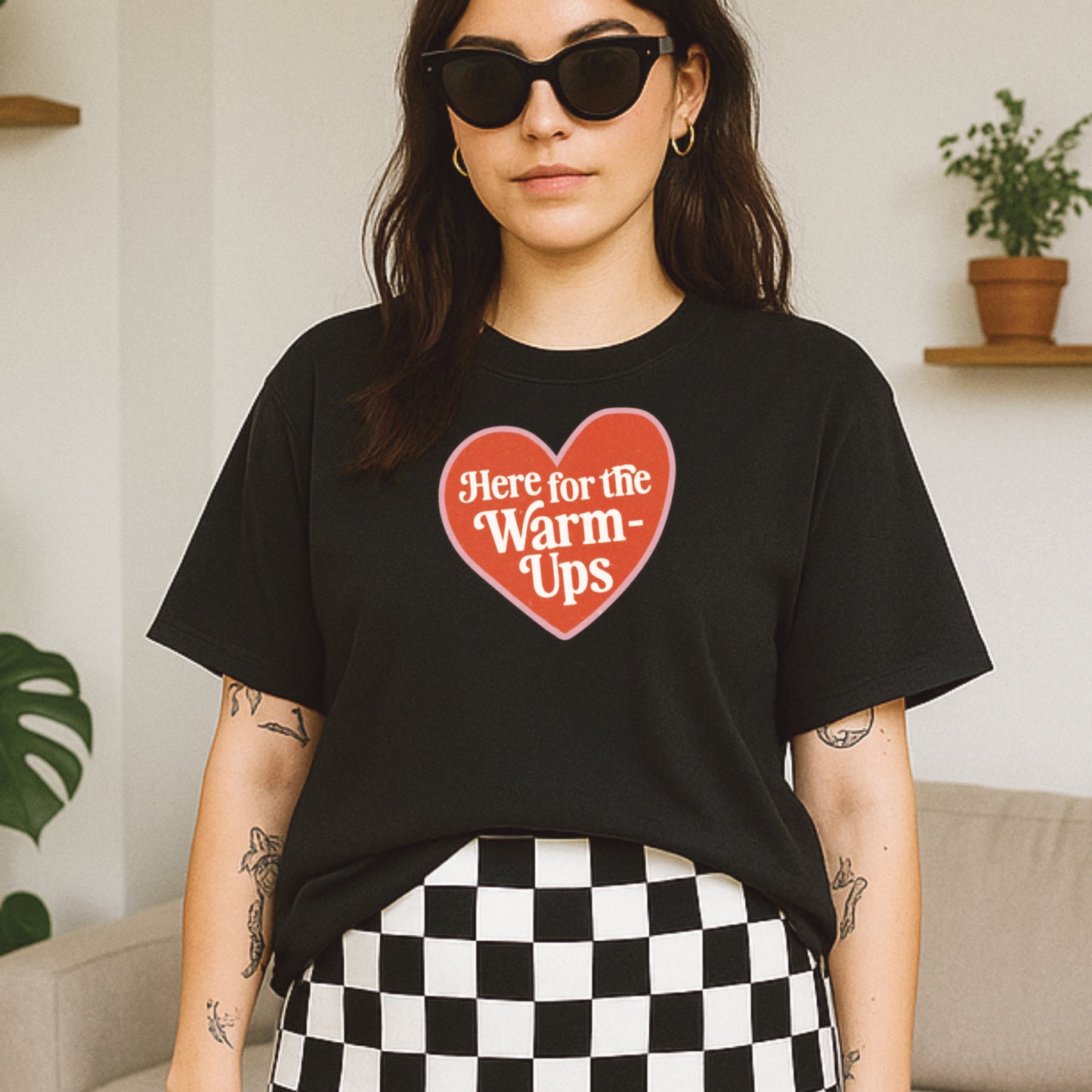 Here for the Warm-ups Tee