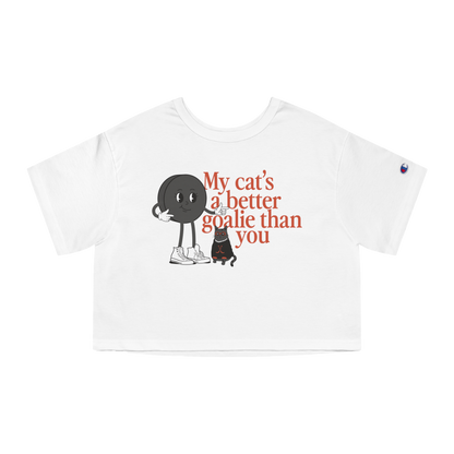 My Cat's a Better Goalie Cropped Tee