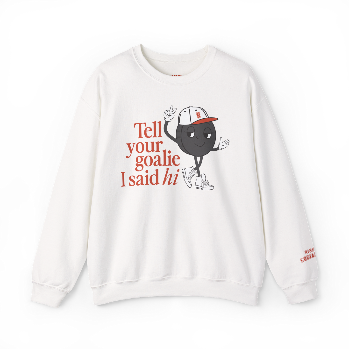 Tell Your Goalie I Said Hi Sweatshirt