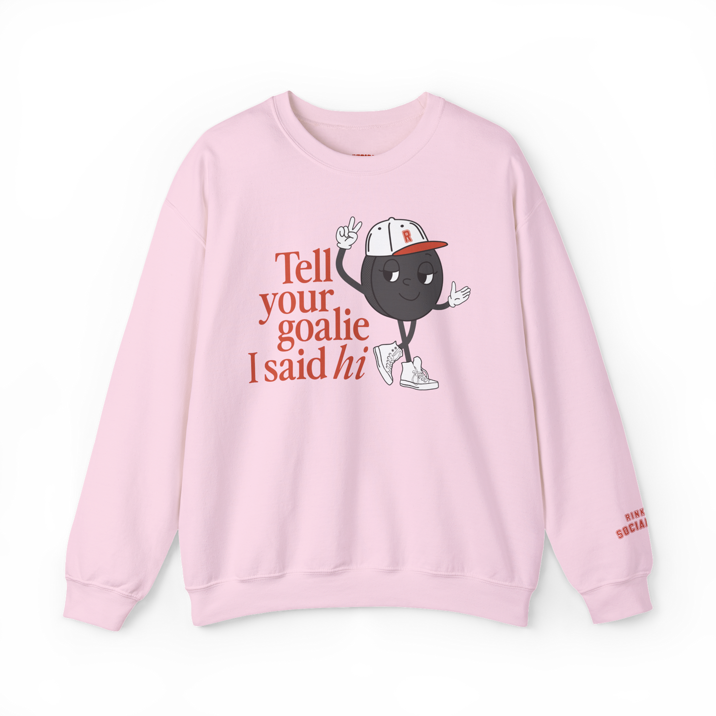 Tell Your Goalie I Said Hi Sweatshirt