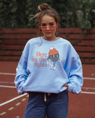 Here for the Fights Sweatshirt