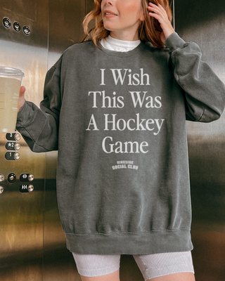 I Wish This Was A Hockey Game Sweatshirt