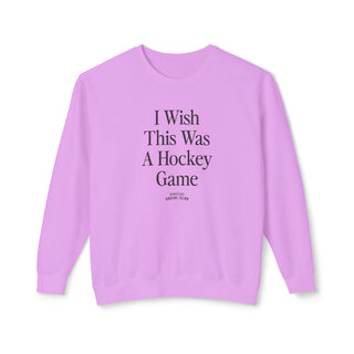I Wish This Was A Hockey Game Sweatshirt