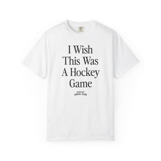 I Wish This Was A Hockey Game Tee