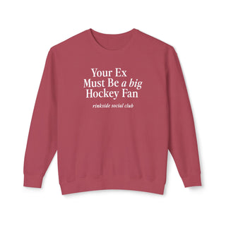 Your Ex Must Be a Big Hockey Fan Sweatshirt