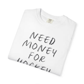 Need Money for Hockey Tickets Tee