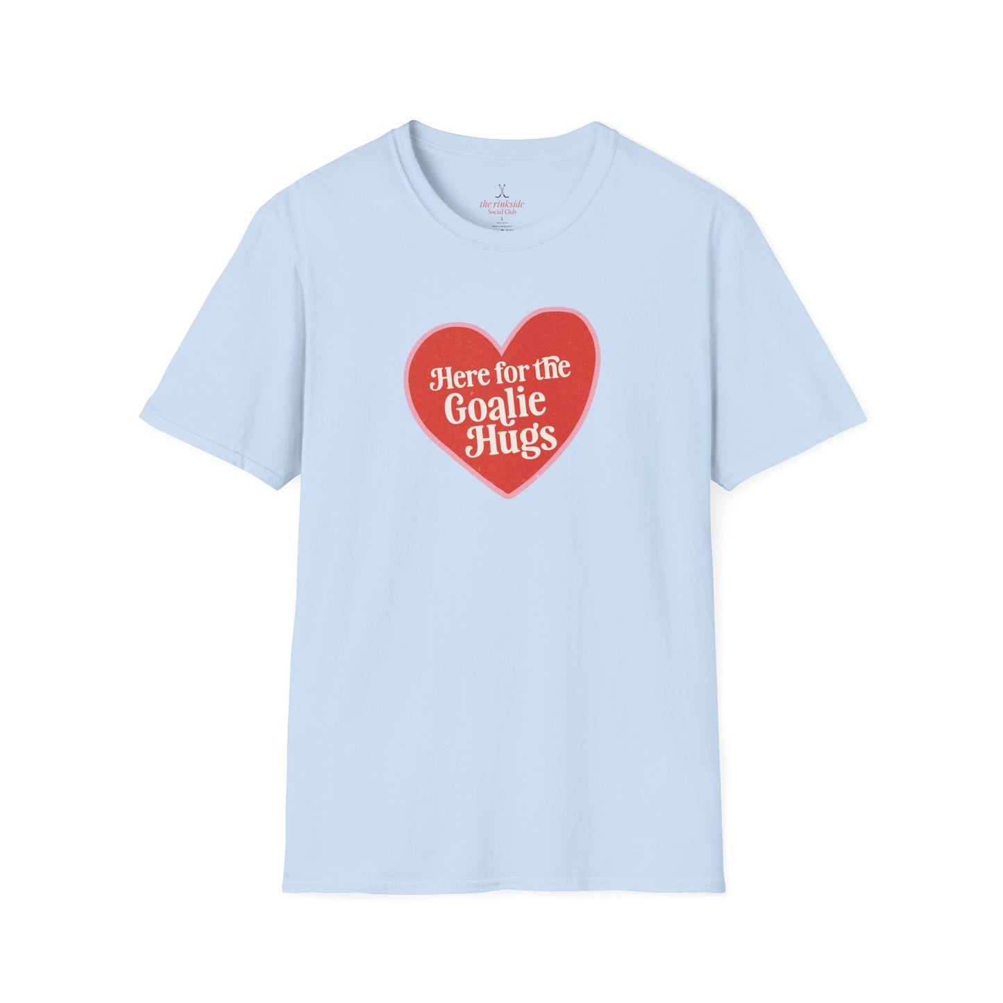 Here for the Goalie Hugs Tee